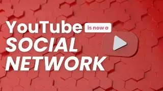 YouTube is Now a Social Network - Here&rsquo;s Why It Matters for Your Business