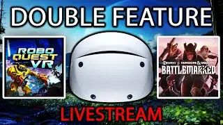 ROBOQUEST VR | DEMEO X DUNGEONS & DRAGONS: BATTLEMARKED - PS VR2 DOUBLE FEATURE LIVESTREAM!