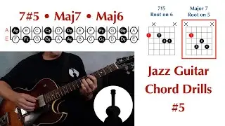 Упражнения по аккордам для джазовой гитары №5 – 7#5 • Мажорный 7 • Мажорный 6 (4-нотные аппликатуры)