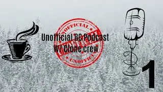 (S0 E1) Unofficial Clone Podcast w/the Clone Cast