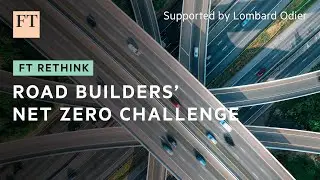 Can transport authorities balance road building with net zero goals? | FT Rethink