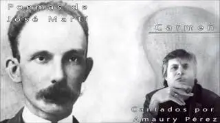 Amaury P&eacute;rez - Carmen (Poemas de Jos&eacute; Mart&iacute;)