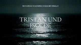 Įvadas be veikalo #5: Tristan und Isolde