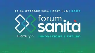 FORUM Sanità 2024 | Stato dell’arte e futuro della Sanità Digitale in Italia