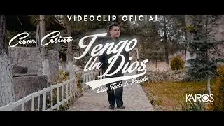 C&eacute;sar Cetino - Tengo un Dios Que Todo lo Puede (Videoclip Oficial)