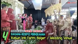 PERNIKAHAN TAUFIK  & TASYA: SUASANA RESEPSI PERNIKAHAN di Kebun Inti Farm Bogor/Wedding Venue  Bogor