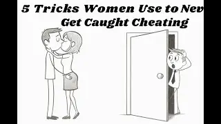 5 Tricks Women Use to Get Away with Cheating | Human Behavior Explained