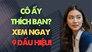 9 Dấu Hiệu Thầm Kín Cho Thấy Cô Ấy Thực Sự Thích Bạn – Đừng Bỏ Lỡ!
