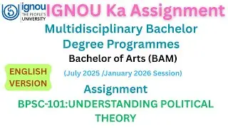 IGNOU Assignment | B.A.(BAM) | UNDERSTANDING POLITICAL THEORY | BPSC-101