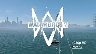 Watch Dogs 2 Walkthrough Part 57 - ( 1080p HD ) - ( No Commentary) - #Watchdogs2