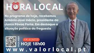 Hora Local com Ant&oacute;nio Jos&eacute; In&aacute;cio