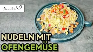Nudeln + Ofengemüse - Locker leicht & unglaublich lecker!