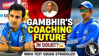 Gautam Gambhir's COACHING FUTURE in DOUBT? 😱 India Test Squad Struggles! 🇮🇳🏏