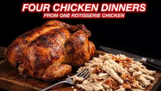 How to make FOUR easy Chicken Dinners from ONE Rotisserie Chicken!
