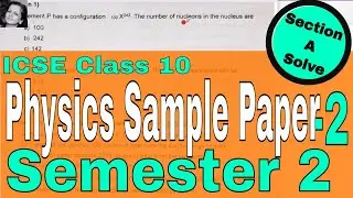 Class 10 ICSE Semester 2 Physics Sample Paper 2 Section A Solved| Get Full Marks