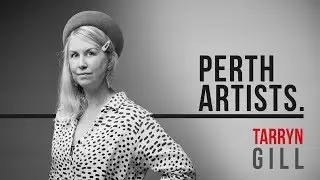 Perth Artists S02E08b: Tarryn Gill