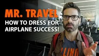 Mr. Travel: How to Dress for Airplane Success