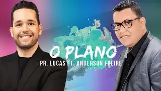 O Plano | Pr. Lucas feat. Anderson Freire | V&Iacute;DEO COM LETRA