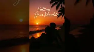 Salt on Your Shoulder (Official Lyric Video) | Island Country Love Song