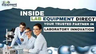 Inside Lab Equipment Direct: Your Trusted Partner in Laboratory Innovation