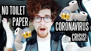 CORONAVIRUS CRISIS - TOILET PAPER RANT!