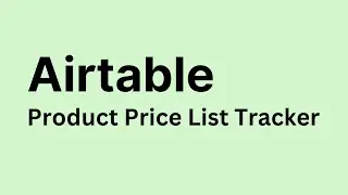 Airtable - How to Create Product Price List Tracker