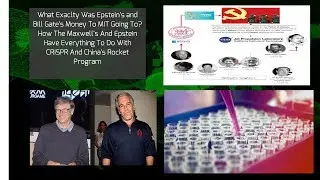 How Epstein And The Maxwell's Have Everything To Do With CRISPR And China's Rocket Program