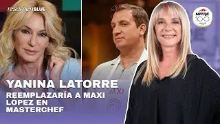 Yanina Latorre reemplazaría a Maxi López en MasterChef Celebrity e ingresó al Resumen Blue