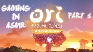 This Game is Absolutely Gorgeous! Gaming in ASMR Ori and the Blind Forest Part 1