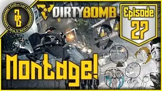 Dirty Bomb - Funney & Epic & Fail Montage! #1 - Ep.27 (60fps)