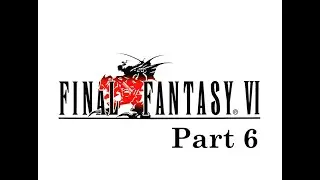 Let's Play Final Fantasy VI Pixel Remaster - Part 6 - Thou!  Thou!  Thou!