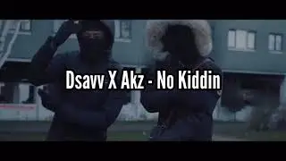 #OFB Dsavv X Akz - No Kiddin Lyrics