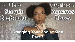 Dragging your zodiac sign for FILTH Part 2 #Astrology #Zodiac Signs