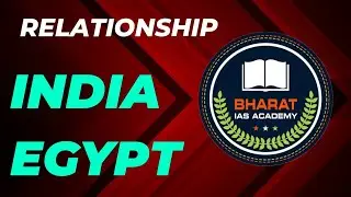 India & Egypt Relationship || Bharat IAS & KAS @ R T Nagar Bangalore