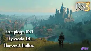 TBY Exc plays RS3: Episode 18 - Harvest Hollow