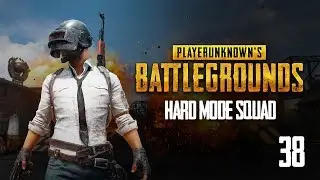 Hard Mode Squad | PUBG #38 - 09.13.