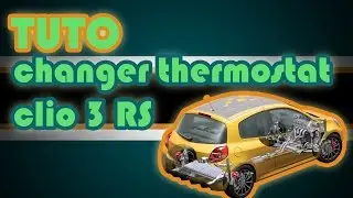 TUTO changer thermostat Renault Clio 3 RS (how to replace your vehicle's thermostat)