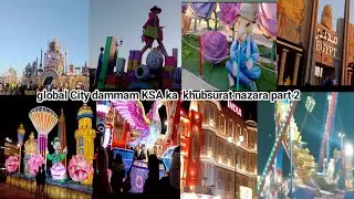 Global| City| dammam| KSA |ka| khubsurat |nazara |part 2|❤️|
