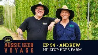 Episode 54: Andrew - Hilltop Hops Farm (Upgrading to a bigger hop farm!)