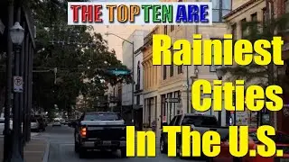 The Top Ten Rainiest Cities In The United States Are What?