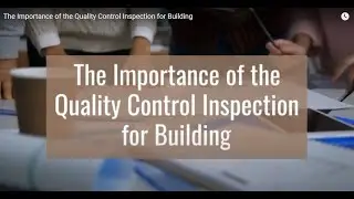 The Importance of the Quality Control Inspection for Building