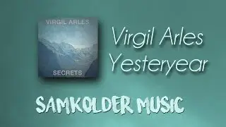 Virgil arles - Yesteryear / Samkolder music / musicbed / video music