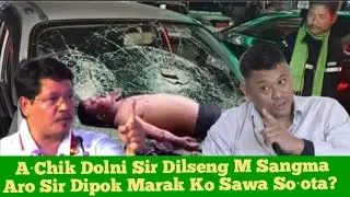 A·Chik Dolni Sir Dilseng M Sangma Aro Sir Dipok Marak Ko Sawa So·ota? Chu·gimik Katta. 