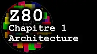 Z80 - Chapitre 01 - L' architecture du microprocesseur