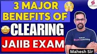 3 Major Benefits of Clearing JAIIB and DBF Exam | JAIIB Exam Benefits | JAIIB Nov 2025 | Mahesh Sir