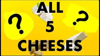 Cheese Week - All Five Cheeses!