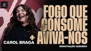 FOGO QUE CONSOME + AVIVA-NOS | CAROL BRAGA | ‪‪‪‪‪@CarolBraga | Ao Vivo Na AD Bueno