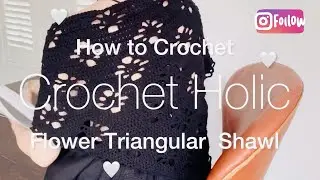 Crochet / Flower Triangular  Shawl ✨🤍✨　How to crochet! / 夏のショール、花柄🌸