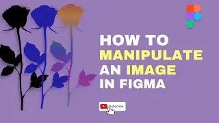 Image Manipulation With Figma