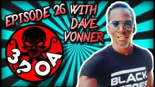 3POA Podcast with Special Guest Dave Vonner!